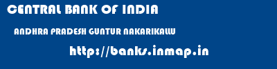 CENTRAL BANK OF INDIA  ANDHRA PRADESH GUNTUR NAKARIKALLU   banks information 